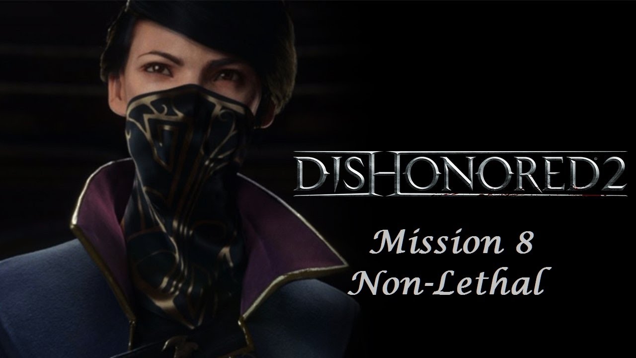 The Grand Palace - Dishonored 2 - Mission 8  - Stealthy and Non-Lethal Emily  😇