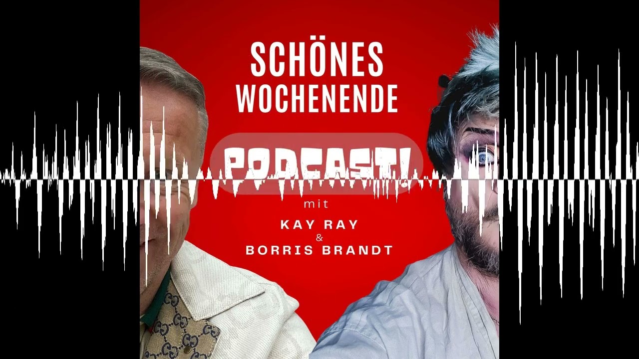 Schönes Wochenende 173 - Schönes Wochenende! Der Podcast mit Borris Brandt und Kay Ray