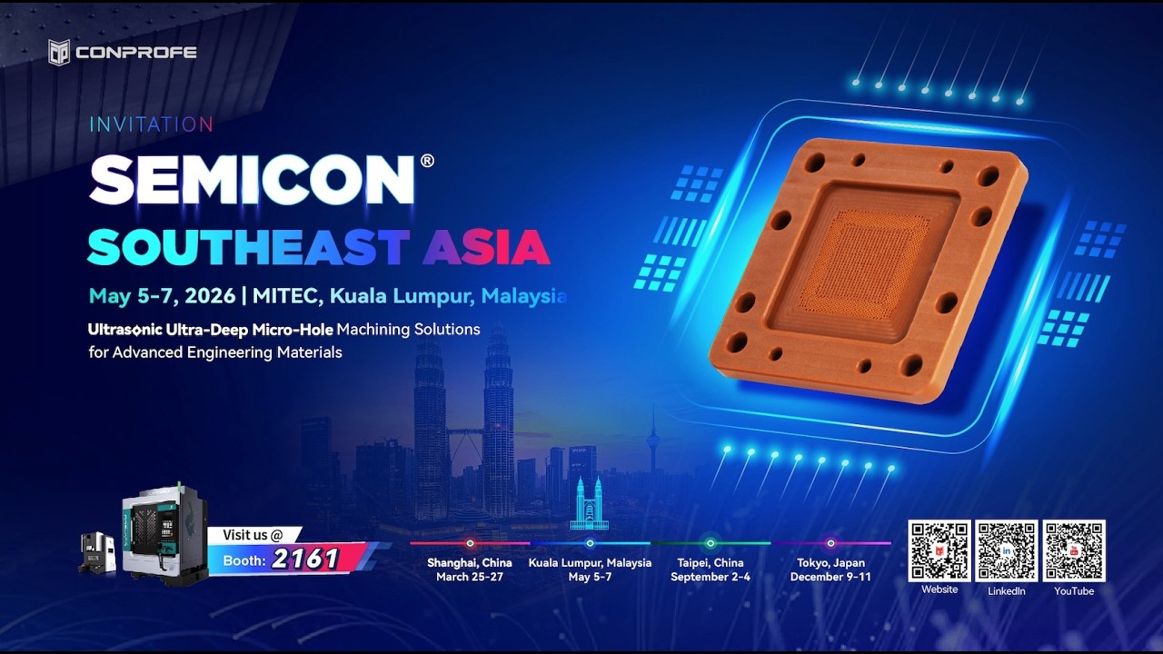 SEMICON SEA 2026 Teaser: Conprofe Brings Advanced Ultrasonic Micro-Hole Drilling Solution!