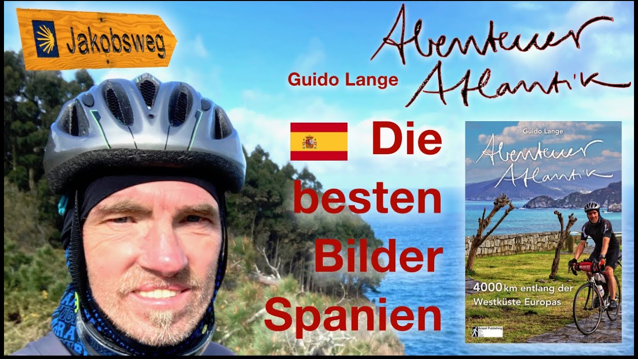 Abenteuer Atlantik Spanien (Guido Lange - Galicien Asturien Kantabrien Baskenland)