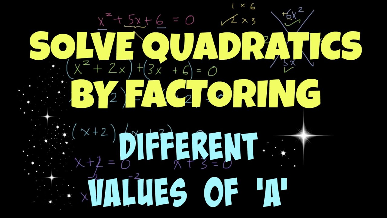How to Solve Quadratics By Factoring | Different values of 'a'