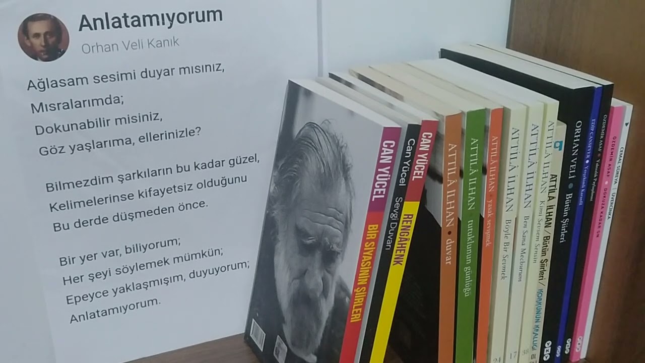 "ANLATAMIYORUM" "ORHAN VELİ KANIK"