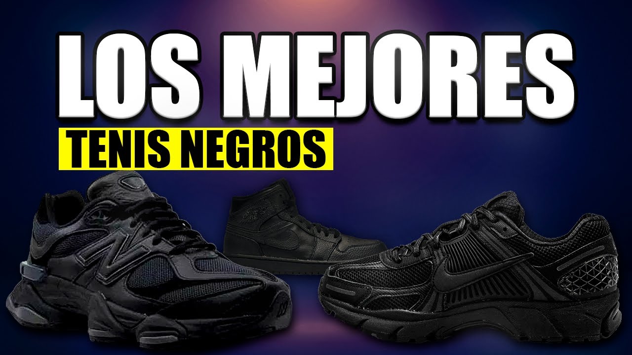 Que TENIS NEGROS comprar 2025?🤔|Los MEJORES TENIS en COLOR NEGRO!