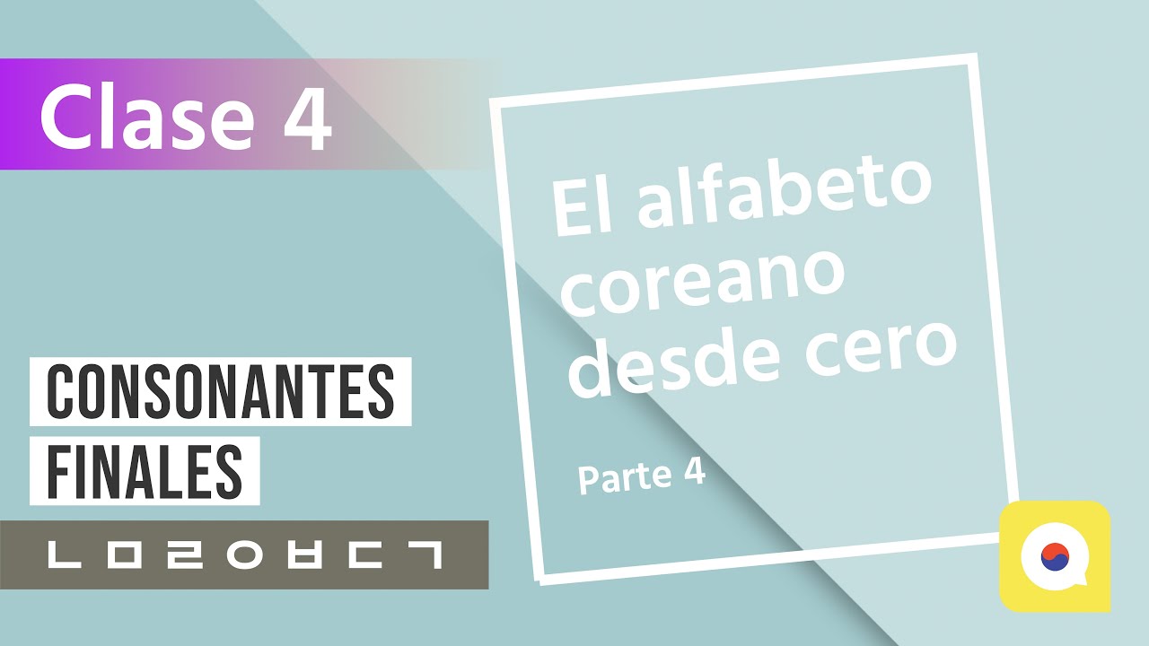 EL ALFABETO COREANO DESDE CERO (Parte 4/7)