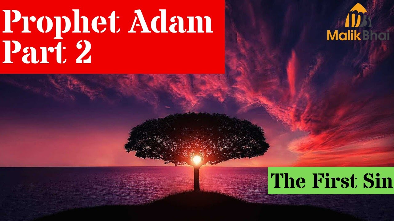 Prophet Adam & Eve  - What was the first sin committed? (Part 2)