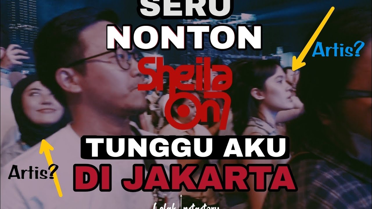 Nonton Konser Band Legend Indonesia. SHEILA ON 7 📍TUNGGU AKU DIJAKARTA