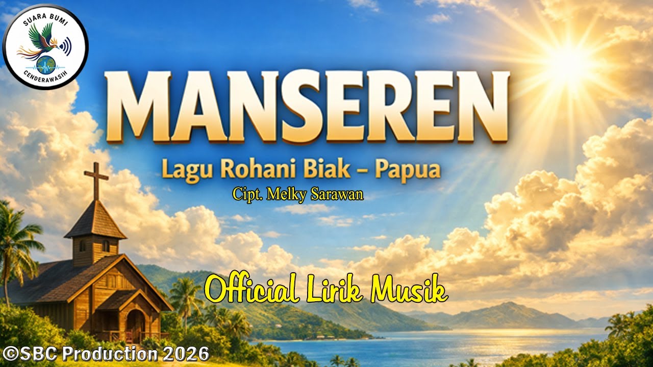 MANSEREN – Lagu Rohani Bahasa Biak | Pujian kepada Tuhan | © SBC Production 2026