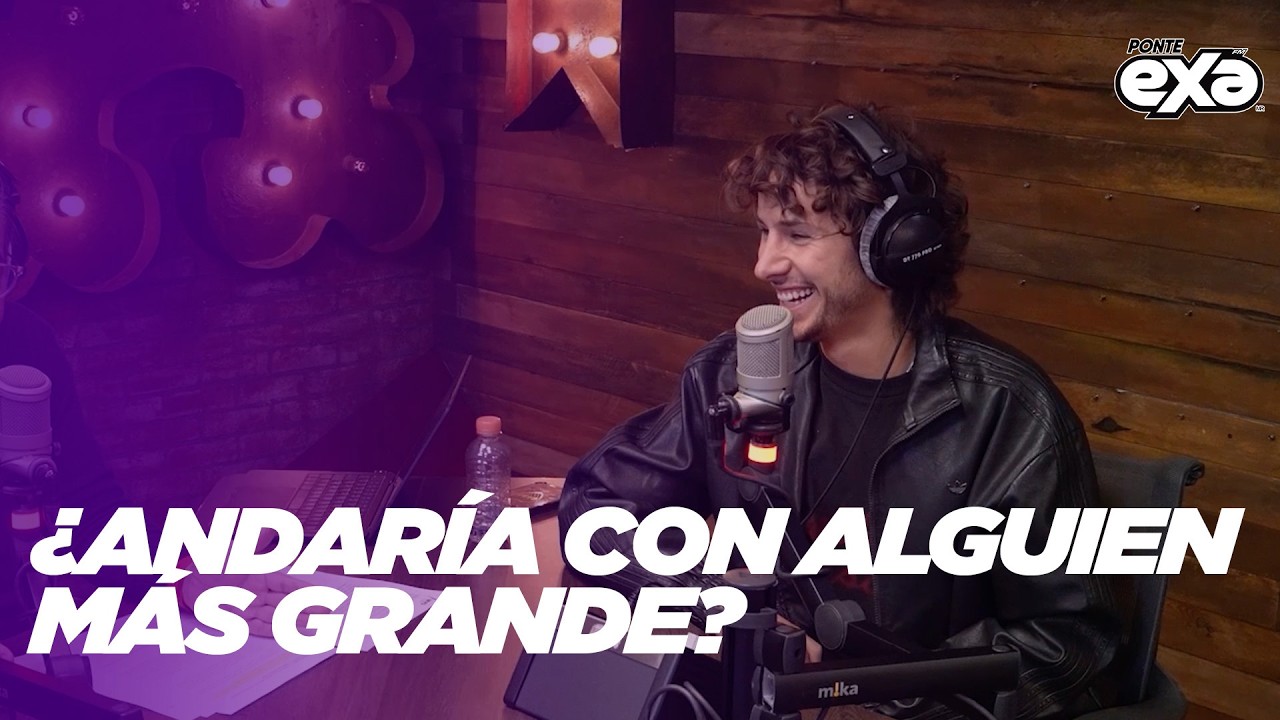 JUANPA ZURITA y LUDWIKA PALETA ¿andaría con alguien más grande o chico? | Yordi Rosado en EXA FM