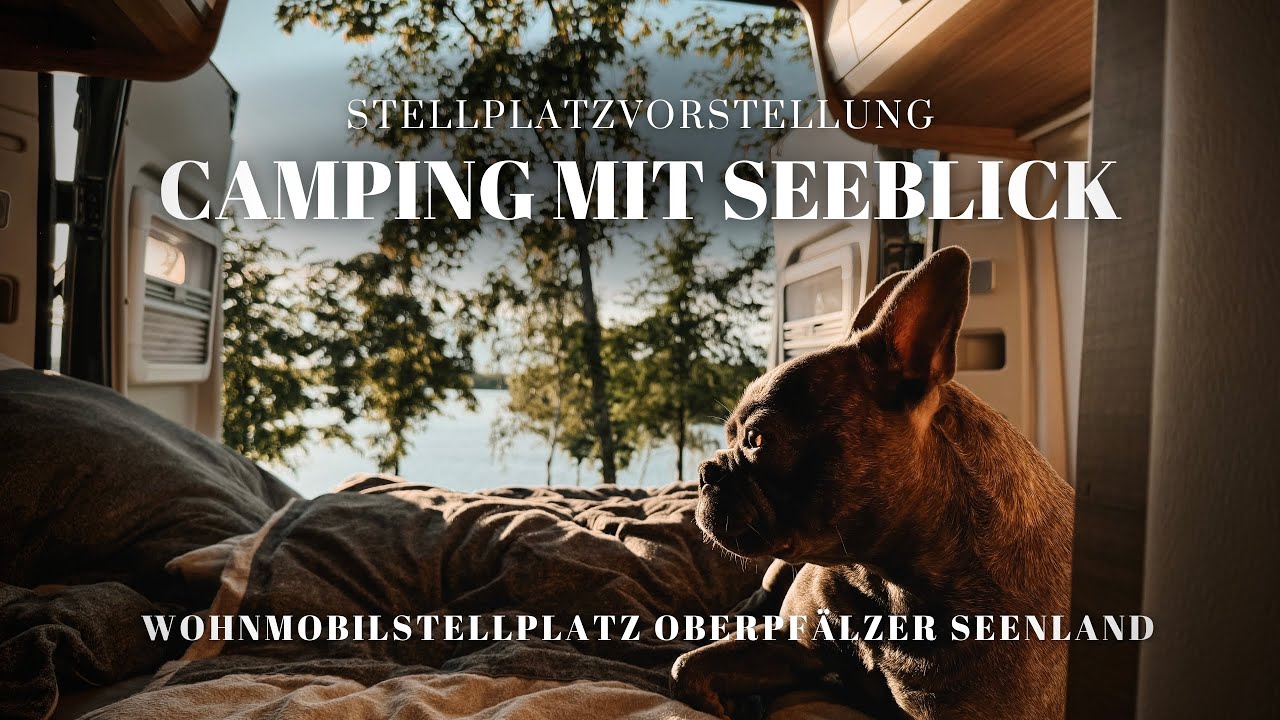 Unser Lieblingsstellplatz mit Seeblick ☀️ | Wohnmobilstellplatz Oberpfälzer Seenland in Bayern
