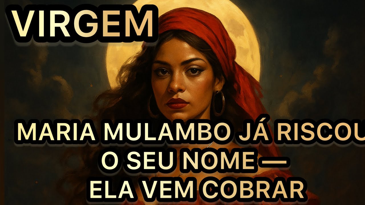 VIRGEM ♍️ MARIA MULAMBO MANDOU TE ENTREGAR!