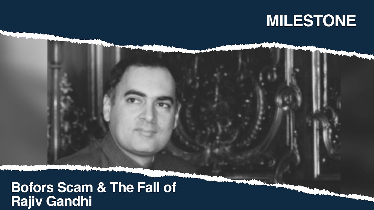Bofors Scam & the Fall of Rajiv Gandhi | Milestone | Making of Modern India
