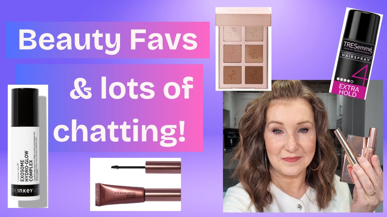 Beauty Favourites & Lots of chatting!
