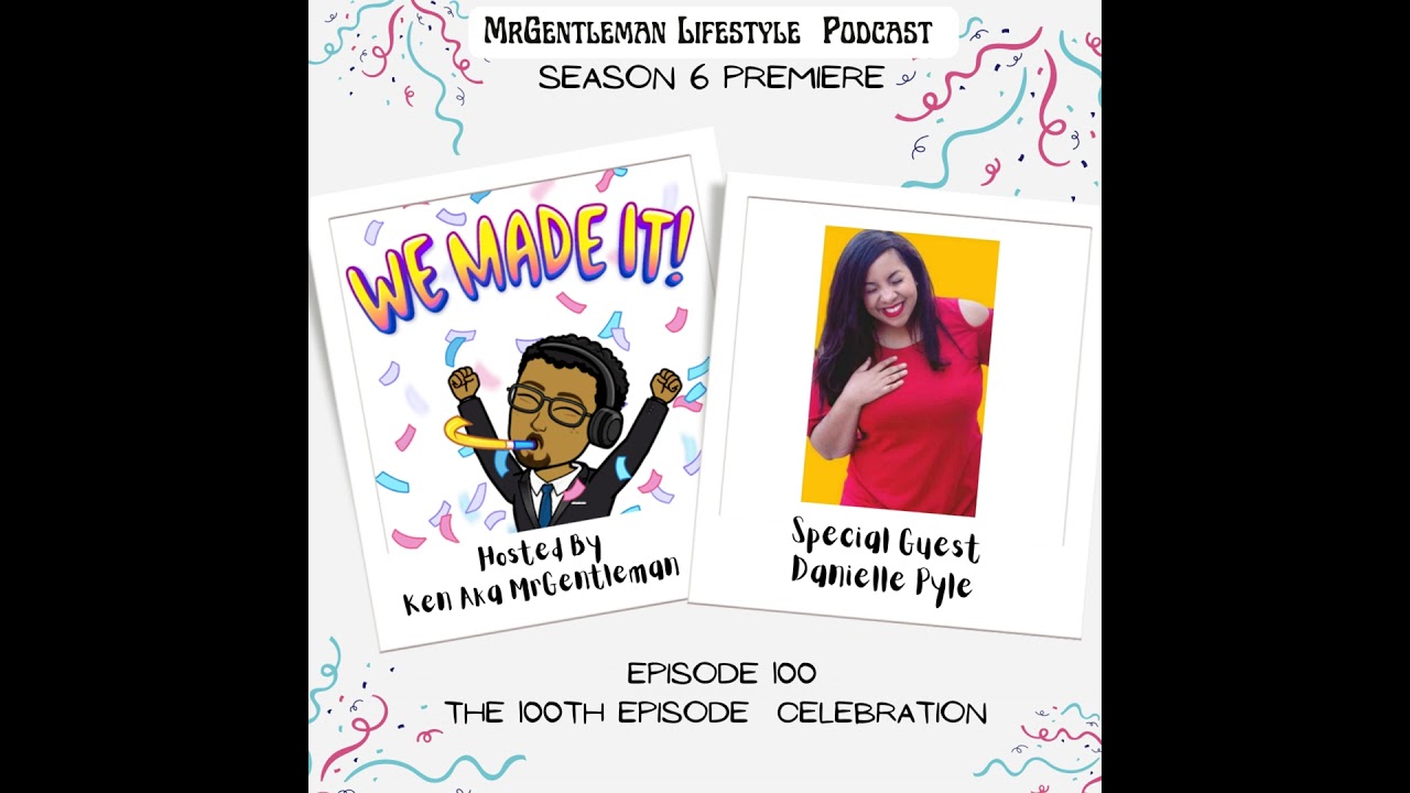 Episode 100 - The 100th Episode Celebration With Coach Danielle Pyle 9/18/2022