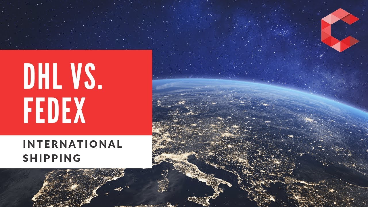Comparing DHL and FedEx for International Shipping