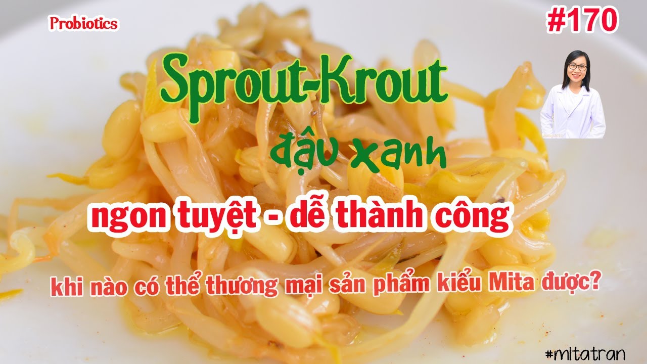 #170. Sprout-kraut đậu xanh - ngon tuyệt & làm sao thương mại sản phẩm lên men