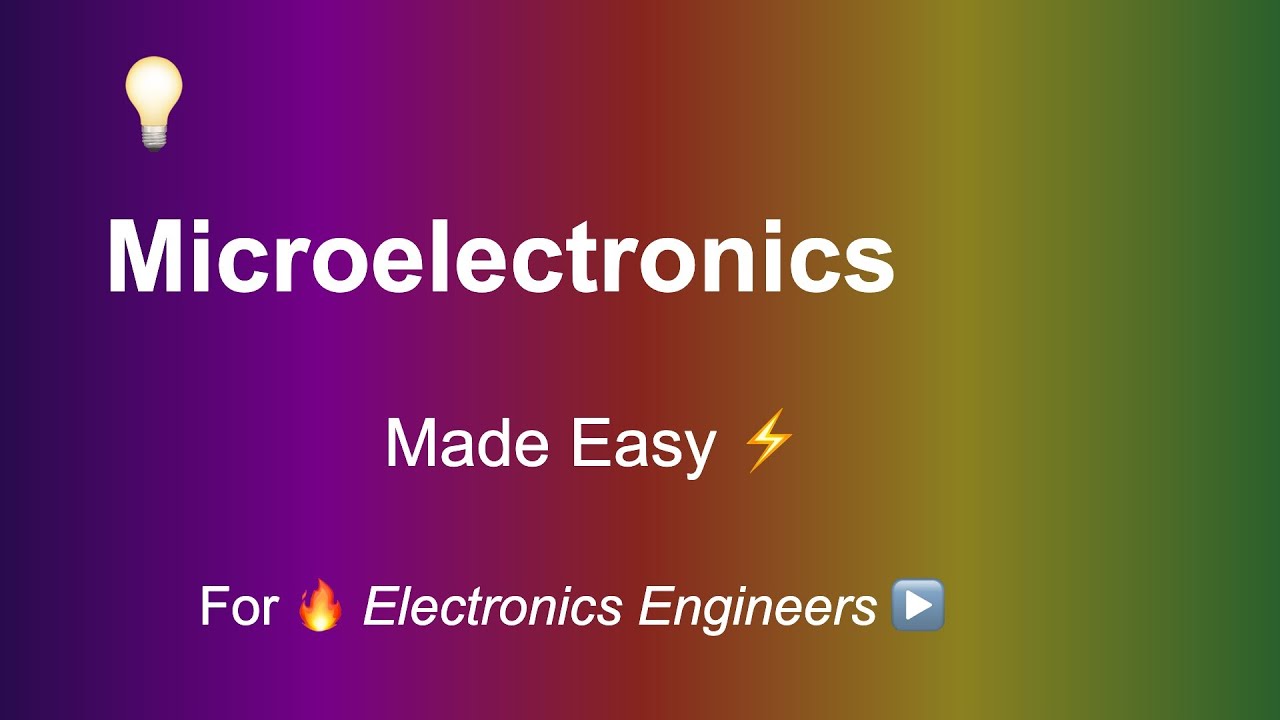 💡🔌 Microelectronics Made Easy! From Semiconductor Devices to ICs ⚡ For Electronics Engineers
