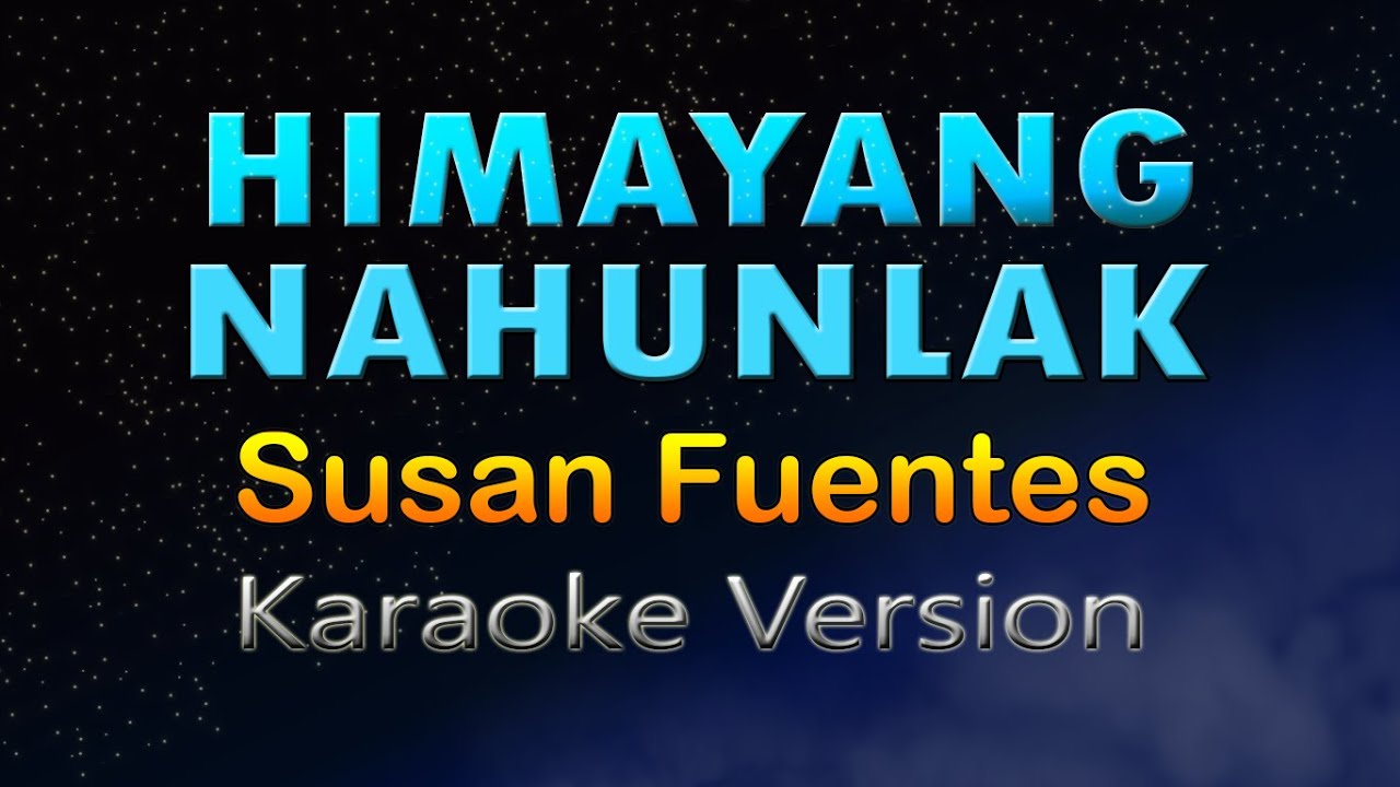 HIMAYANG NAHUNLAK - Susan Fuentes (HD Karaoke)