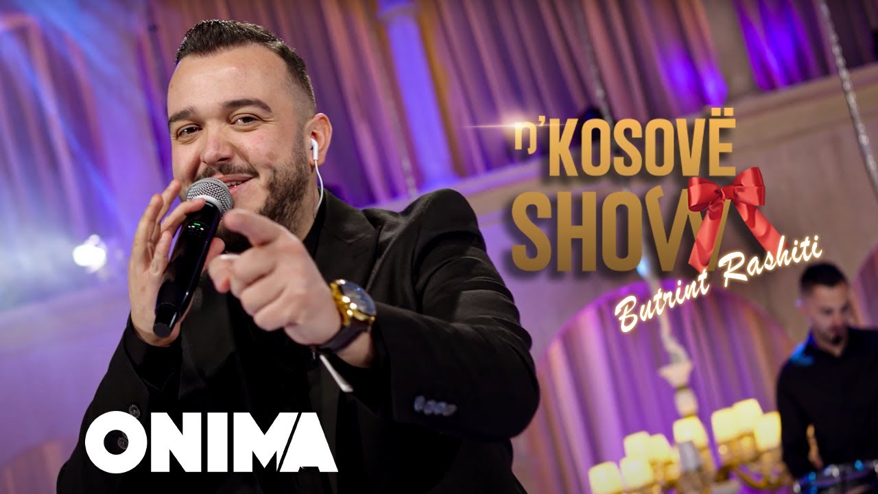 n’Kosove show - Butrint Rashit ( Pjesa dy e plote ) LIVE