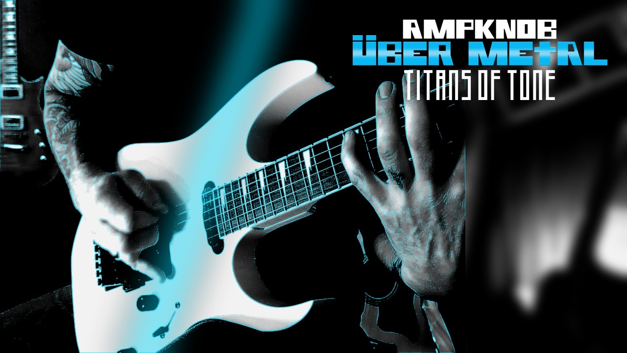 AmpKnob Über Metal | Riff Contest | #bogrendigital  #bogrencontest @Bogren.Digital