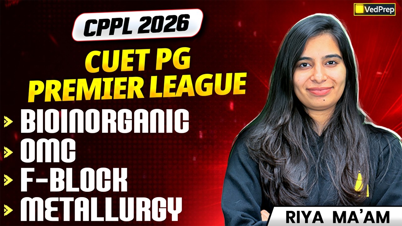 Bioinorganic, OMC, F-Block & Metallurgy | CUET PG Premier League 🔥 | VedPrep Chem Academy