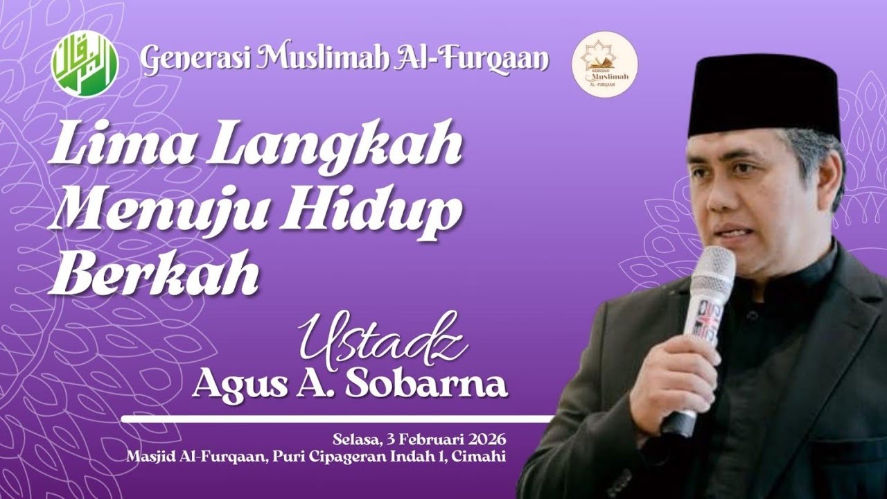 Generasi Muslimah Alfurqaan l Lima langkah menuju hidup  Berkah l  Ustadz Agus A Sobarna