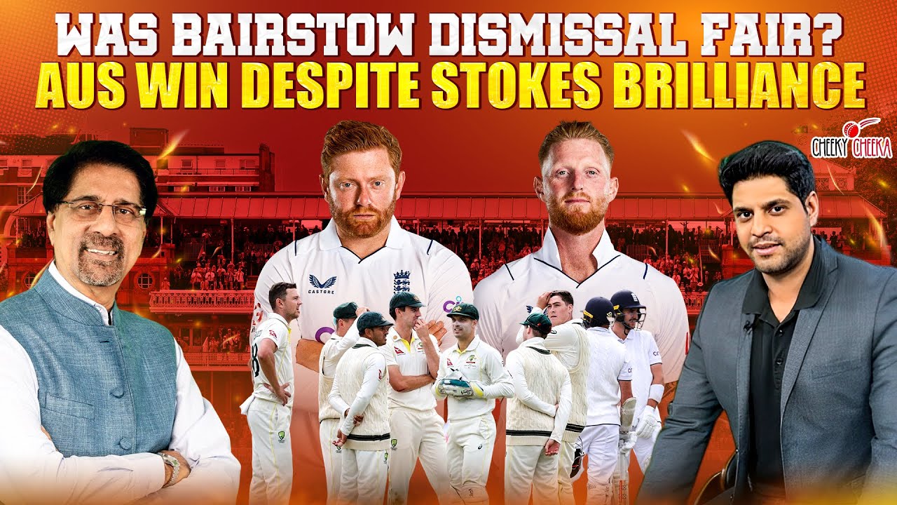Was Bairstow Dismissal Fair? | Australia win despite Stokes Brilliance | Cheeky Cheeka #ashes2023