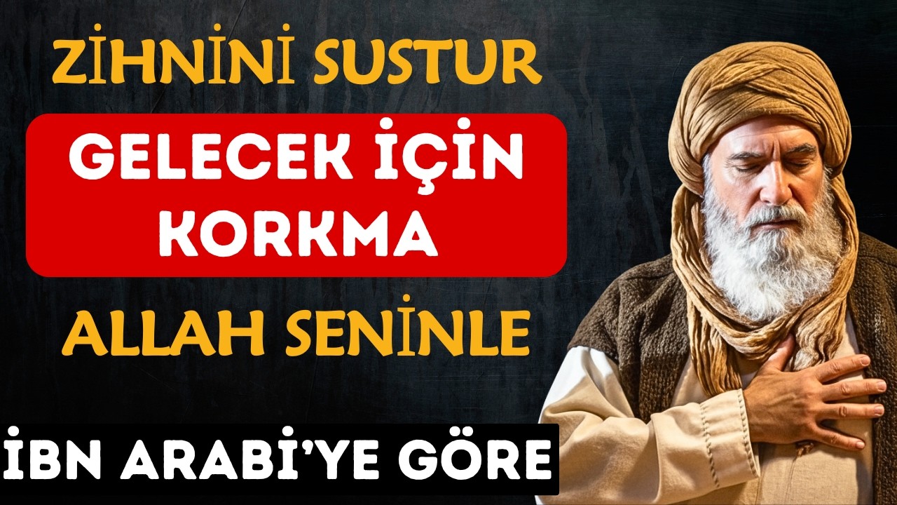 Geleceği Düşünme Sahibi ALLAH’tır – Kaderin Sen Uyurken Bile İşler  İbn Arabi