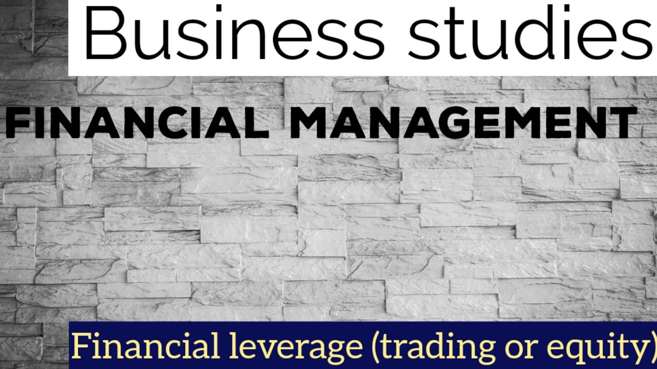 B.ST: Class 12 | Financial Management-   Financial leverage ( Trading or Equity )
