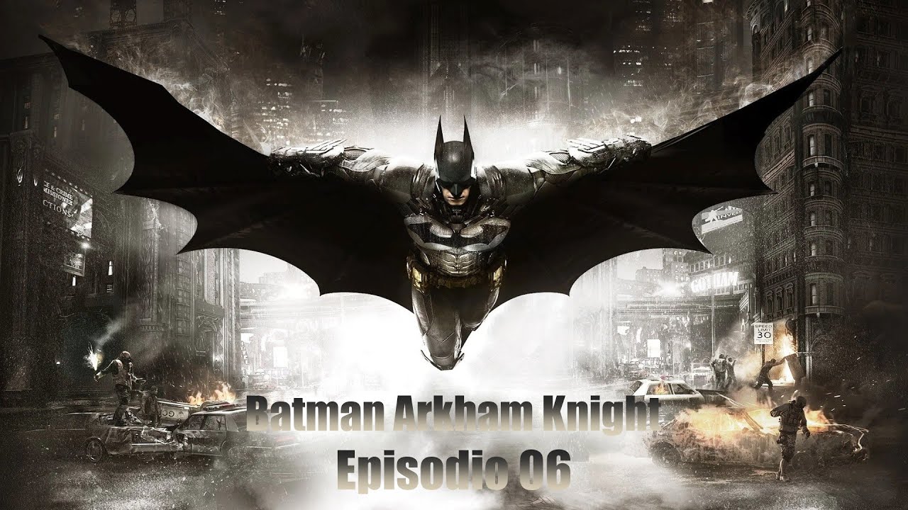 Batman 🦇 Arkham Knight 🦇 Episodio 06