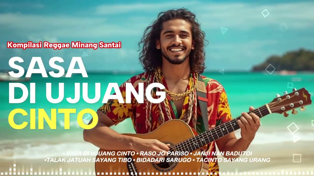 SASA DI UJUANG CINTO 🌴 | Kompilasi Reggae Minang Santai ☕ Musik Ngopi & Perjalanan