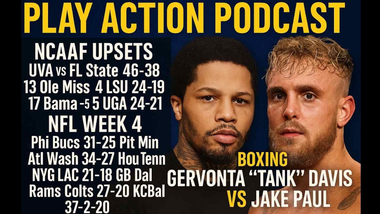 🔥 NCAA Football Upsets, NFL Week 4 Thrillers & Tank Davis vs Jake Paul | Play Action Podcast