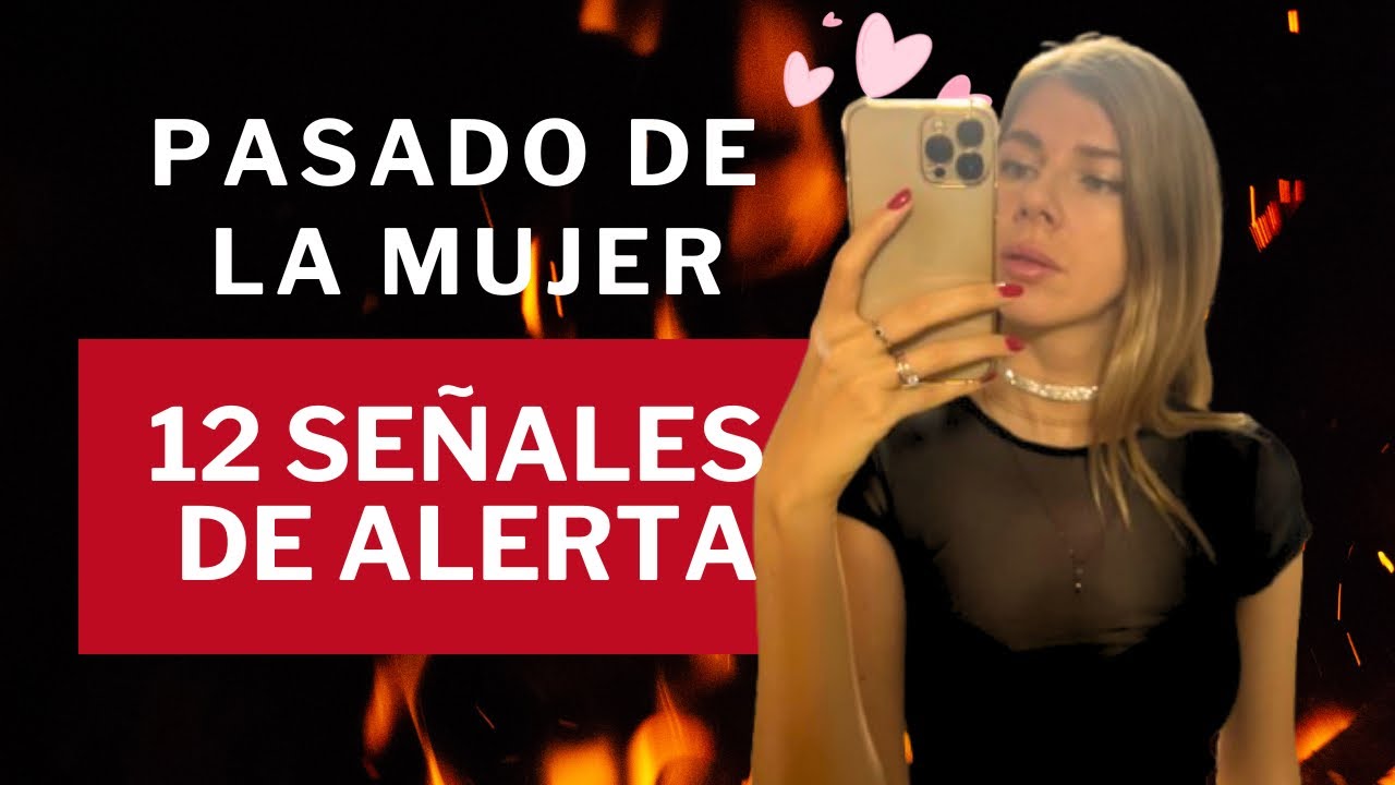 12 SEÑALES DE ALERTA del PASADO de la MUJER - RED FLAGS!