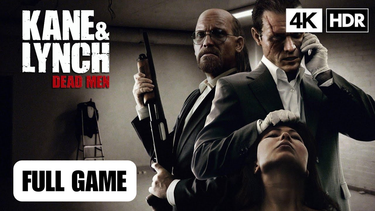 Kane & Lynch Dead Men Gameplay Walkthrough (4K 60FPS) No Commentary