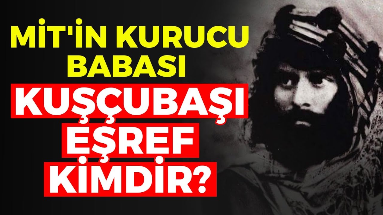 MİT'in Kurucu Babası Kuş&ccedil;ubaşı Eşref Kimdir? | Serdar Akinan