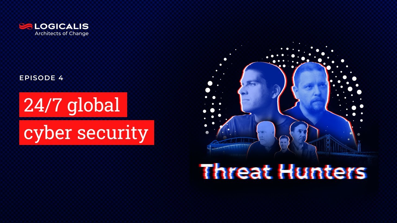 Logicalis Threat Hunters Episode 4 - 24/7 Global Cyber Security