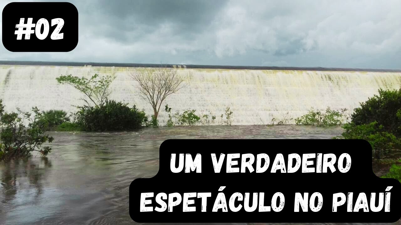 CONHECENDO O PIAUÍ: Barragem Mesa de Pedra em Valença do Piauí #02