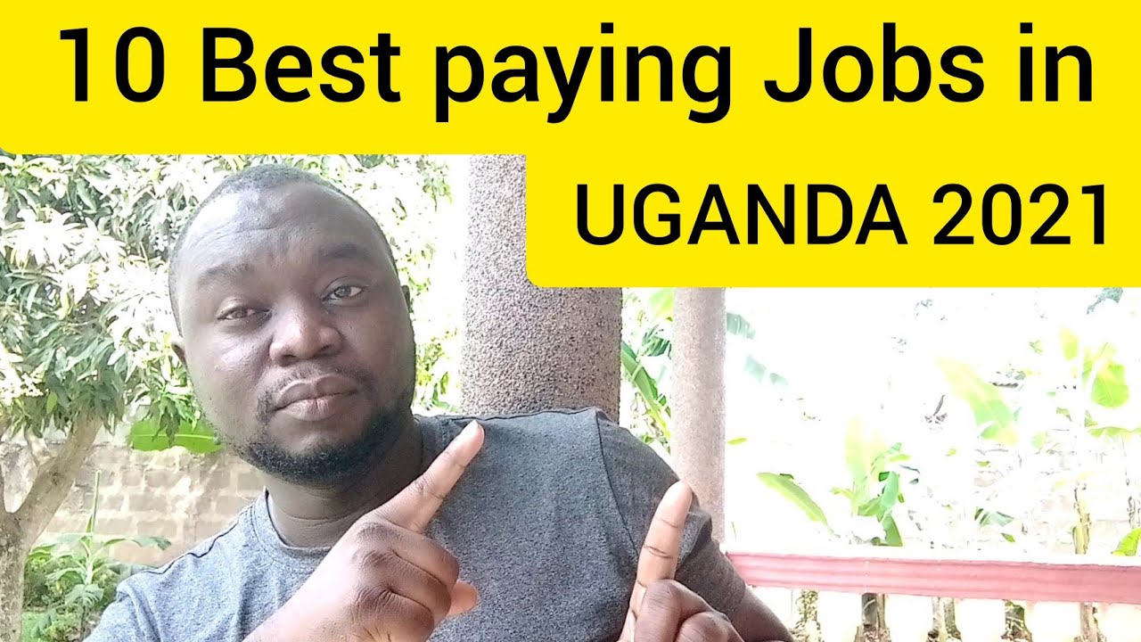 10 Best paying Jobs in Uganda
