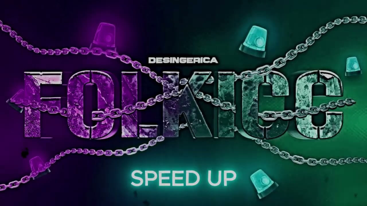 DESINGERICA - FOLKICC (SPEED UP)