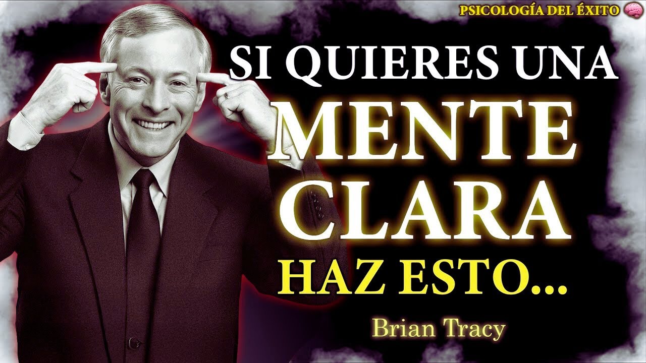 El SECRETO de una MENTE CLARA y ENFOCADA 🧠🔥 | Brian Tracy