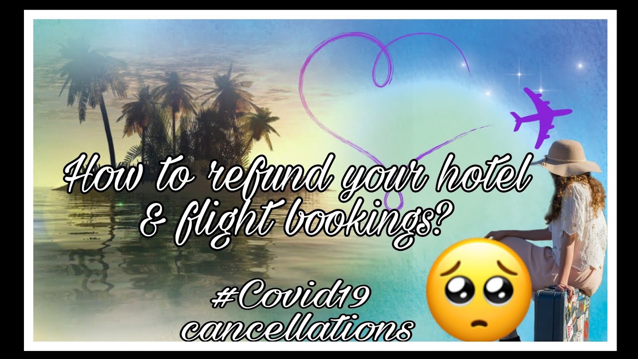 How to cancel & refund hotel & flight bookings? |Canceled trip bec. of Covid19 #poblaciongirl
