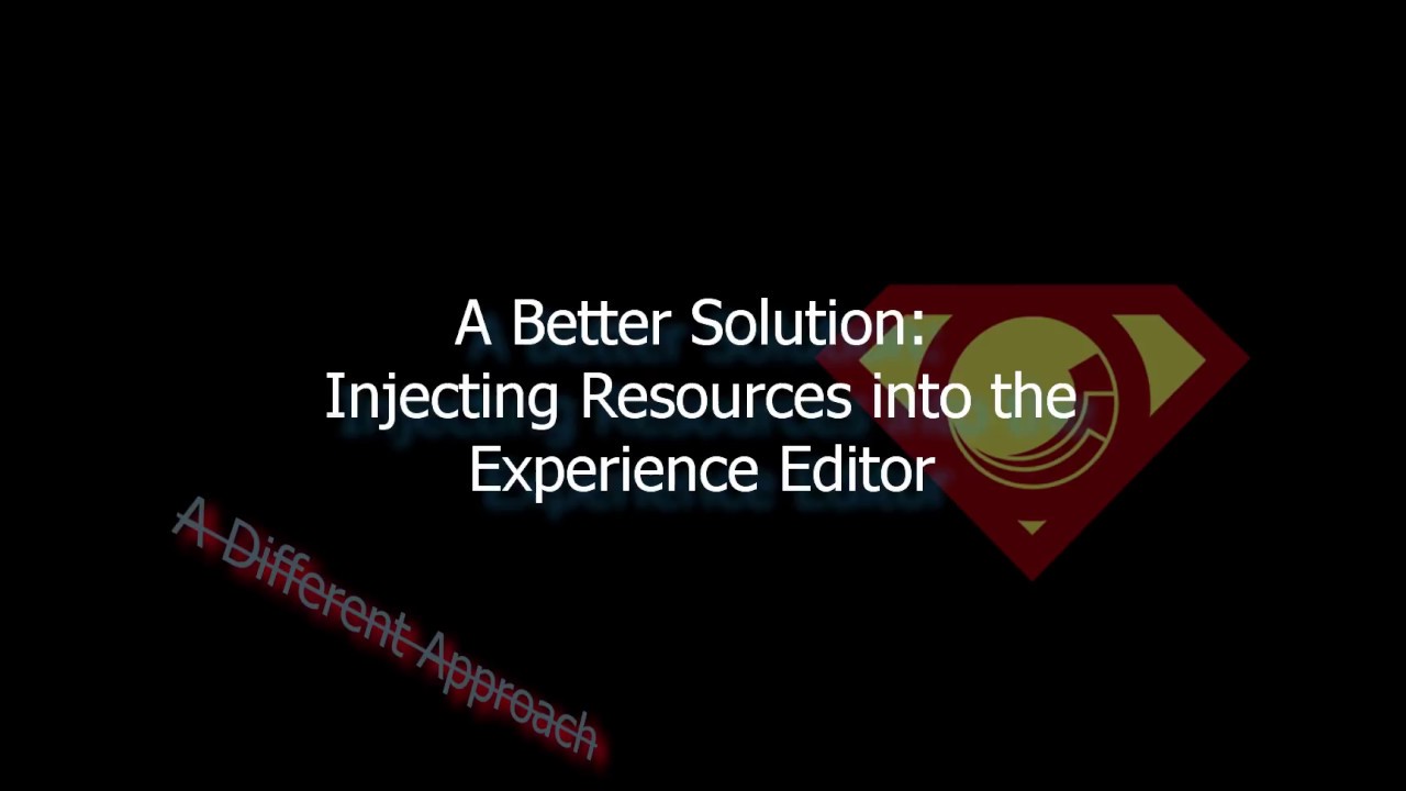 A Better Solution: Injecting Resources into the Experience Editor