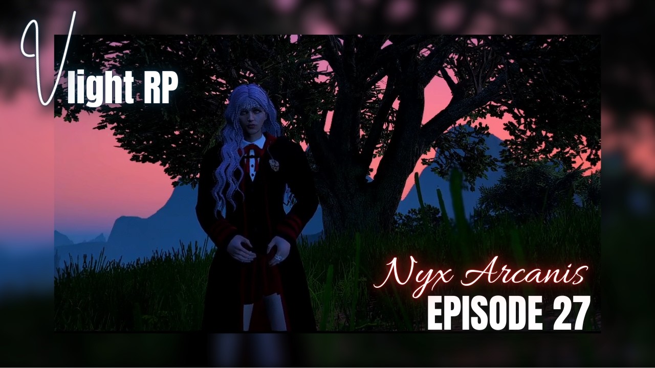 [Vlight RP] Nyx Arcanis - Le combat final | Adieu... - #EP27