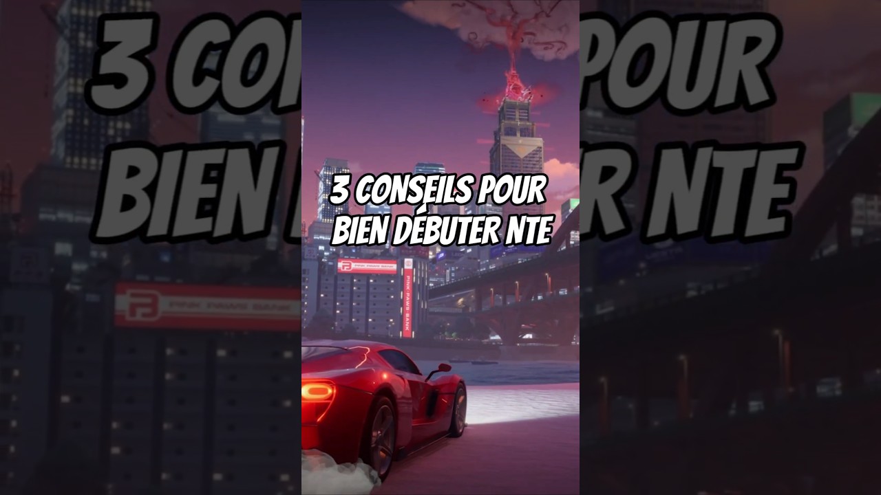 3 astuces pour d&eacute;buter NTE #NTE #NevernessToEverness