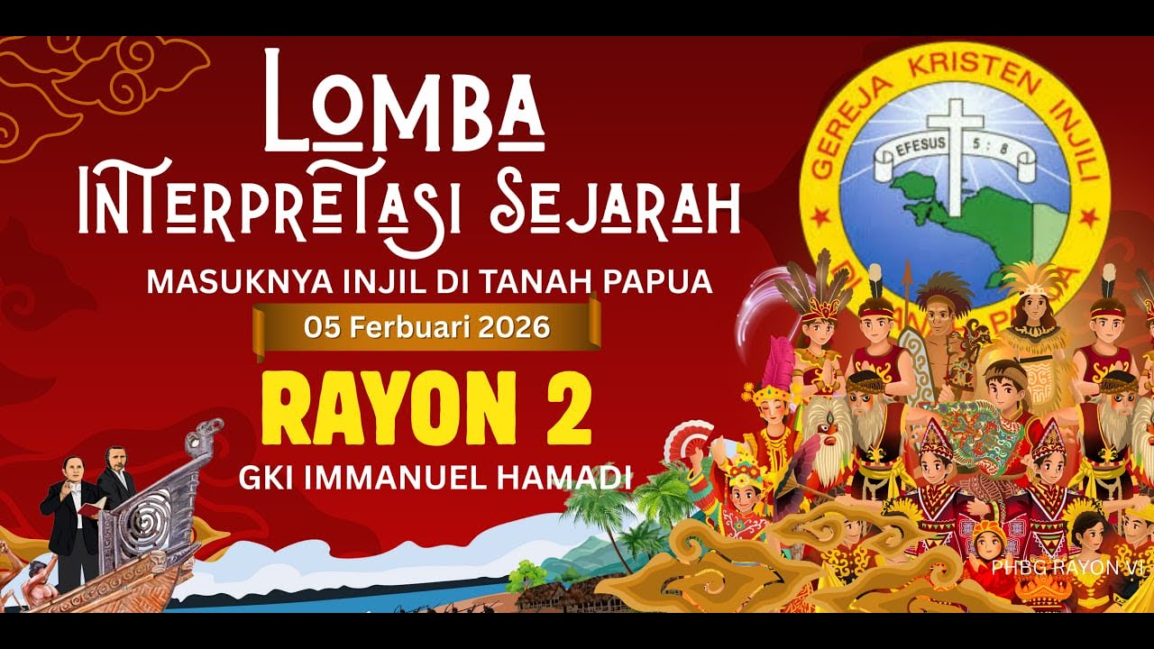 LOMBA INTERPRETASI SEJARAH MASUKNYA INJIL DI TANAH PAPUA - RAYON 2 GKI IMMANUEL HAMADI