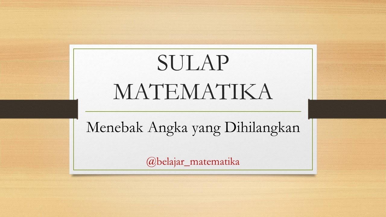 Belajar Matematika: Sulap Matematika Tebak Angka