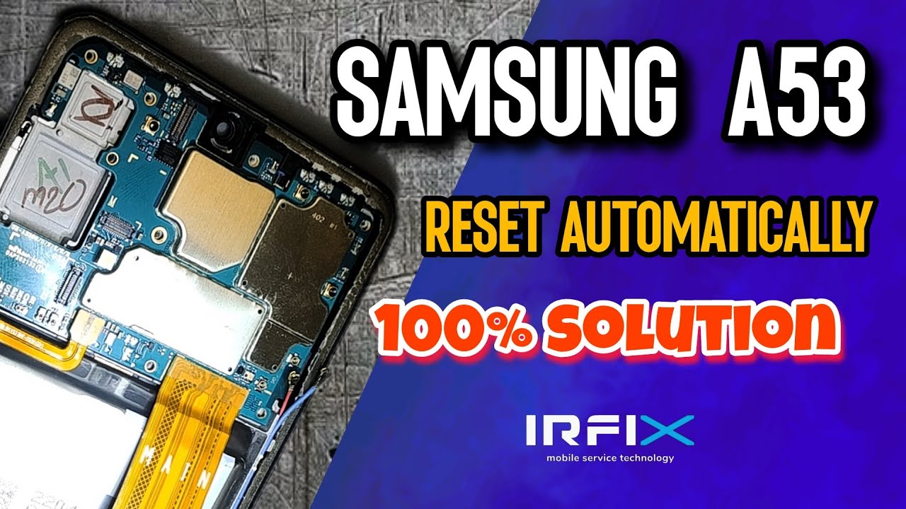 Samsung A53 Auto Restart Fix | حل مشکل ریستارت خودکار گوشی A53