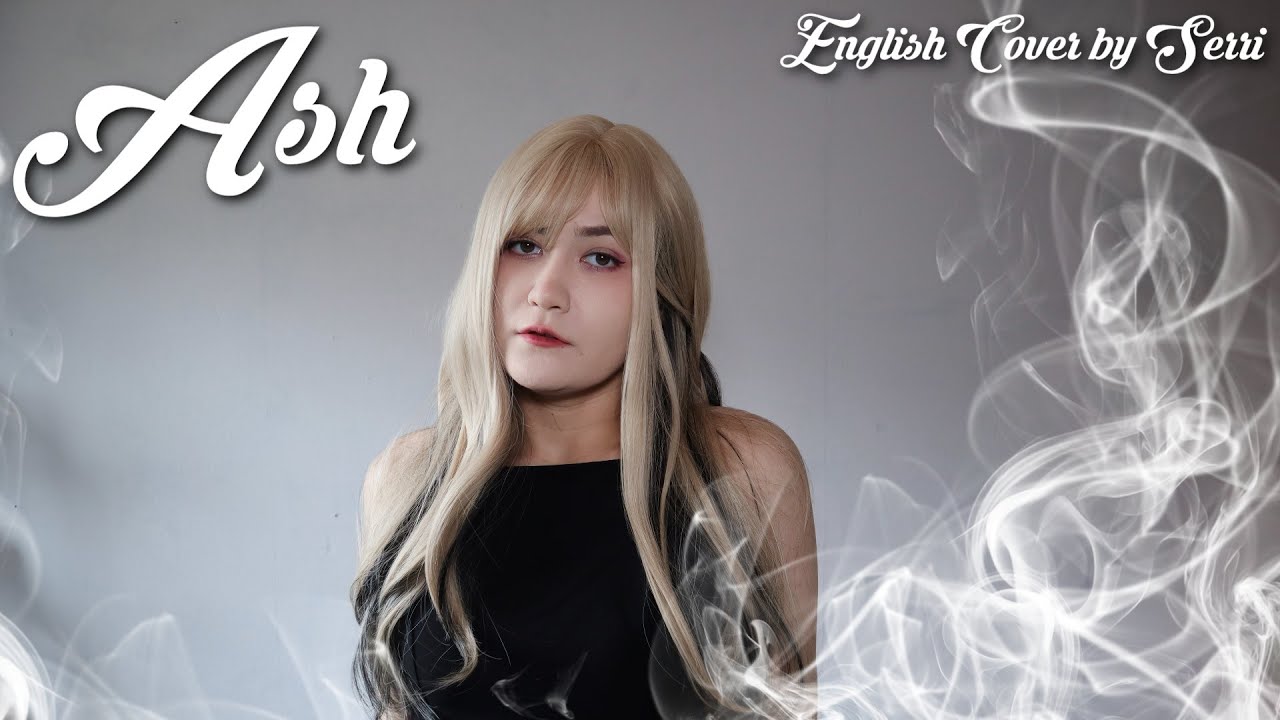 LE SSERAFIM (르세라핌) - Ash || English Cover by SERRI