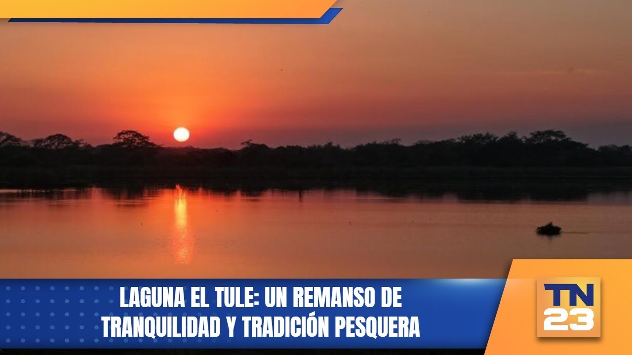 Laguna El Tule: Un remanso de tranquilidad y tradición pesquera