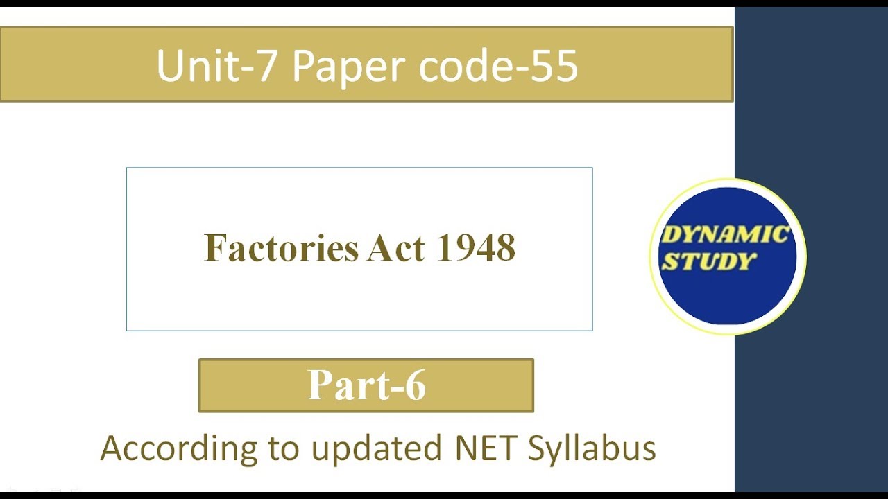 Factories Act 1948 Part-6 | Paper Code-55