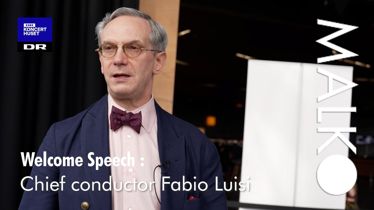 Welcome speech by the Chief Conductor of the Danish National Symphony Orchestra, Fabio Luisi.